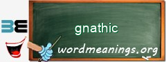 WordMeaning blackboard for gnathic
